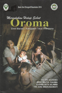 Image of Merindukan hidup sehat oroma : etnik Mairasi - Kabupaten Teluk Wondama