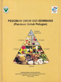 Image of Pedoman umum gizi seimbang (panduan untuk petugas)