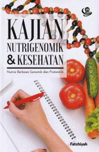 Image of Kajian nutrigenomik & kesehatan : nutrisi berbasis genomik dan proteomik